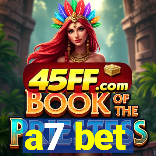 a7 bet